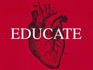 EDUCATE THE HEART